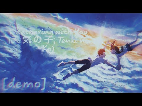 [Demo]...Anime ~ Weathering with You (天 気 の 子; Tenki no Kosapientdream - Pastlives (lyrics)