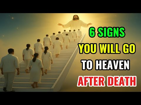 6 SIGNS YOU WILL GO TO HEAVEN AFTER DEATH — SEE IT NOW BEFORE IT'S TOO LATE! | Book Of Jesus