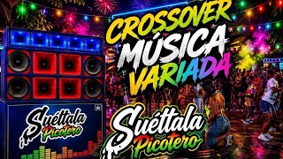 MUSICA VARIADA -CROSSOVER SUELTALA PICOTERO JULIO 2026