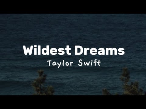 Taylor Swift - wildest dreams [lyrics]