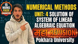 Numerical Methods || Unit:4 solution of system of linear algebraic equation || महा Revision ||