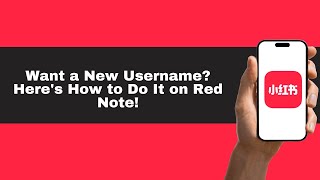 How To Change Your Red Note Username? Watch This! |Bye Bye, Old Username! Hello, New Red Note You!