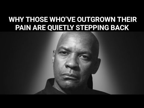 Why Those Who’ve Outgrown Their Pain Are Quietly Stepping Back | Denzel Washington Motivation