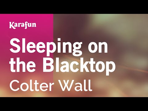 Sleeping on the Blacktop - Colter Wall | Karaoke Version | KaraFun