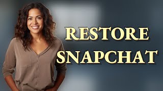 Can You Restore Deleted Snapchat Chats?