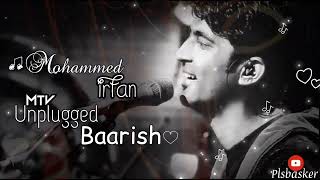 Baarish  - Mohammed irfan | baarish Mohammed irfan mtv unplugged | Mithoon | Baarish lyrics