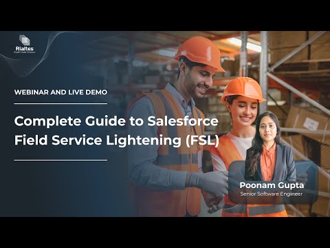 Complete Guide to Salesforce Field Service Lightening (FSL)