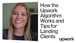 How the Upwork Algorithm Works and Tips for Landing Clients