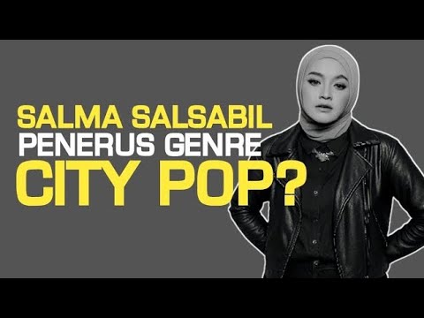 Salma, City Pop, AMI Awards dan Sebuah Prediksi #salmasalsabil