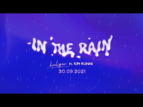 hooligan. & Kim Kunni - In The Rain (Official Teaser)