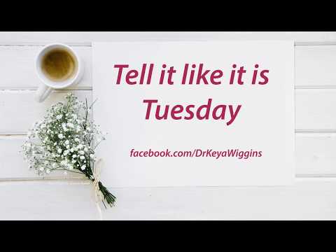 Tell it Like it is Tuesday
