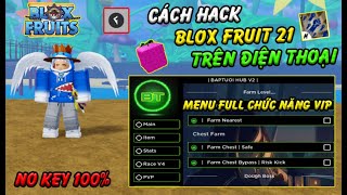 Cách Hack Blox Fruits 21 Trên Điện Thoại No Key Menu Full Chức Năng Auto Vip , Tộc V4, Tele Fruits