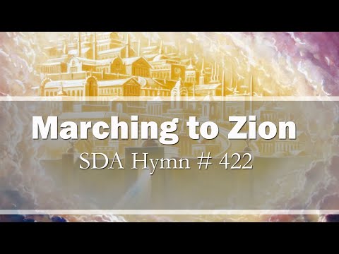 Marching to Zion / Come we that love the Lord - SDA Hymn # 422