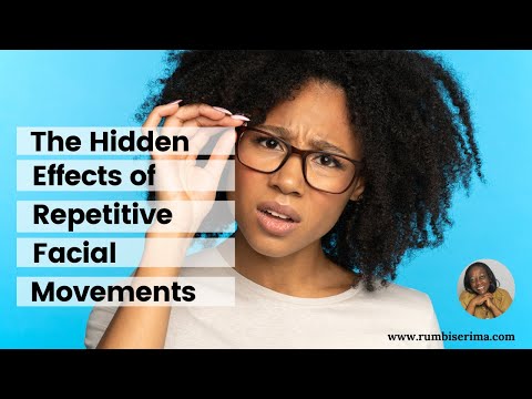 The Hidden Effects of Repetitive Facial Movements