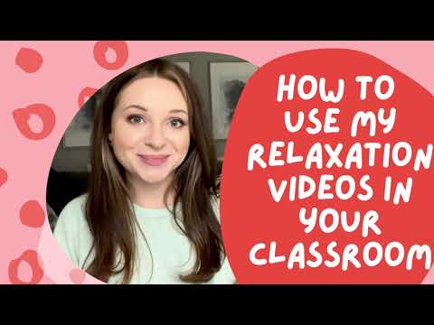 How to Use My Relaxation Videos in Your Classroom & Create a Sustainable Class Mindfulness Practice