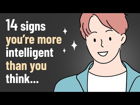 14 Signs You Are More Intelligent Than You Think