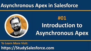 01 Introduction to Asynchronous Apex | Lean Salesforce Development with Sanjay Gupta