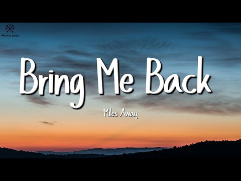 Miles Away - Bring Me Back (Lyrics) ft. Claire Ridgely