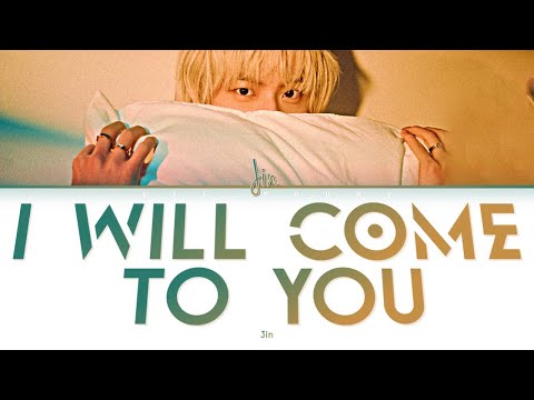 Jin (진) "그리움에 (I Will Come to You)" (Lyrics (Han/Rom/Eng)