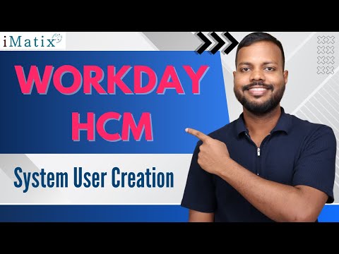 Workday HCM System User Creation | Workday HCM Training | Workday HCM | iMatix