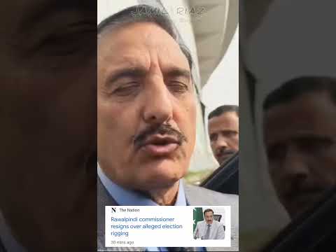 comissioner rawalpindi, liaquat chattha, about election rigging