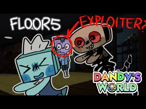 PLAYING DANDY’S WORLD WITH AN EXPLOITER??