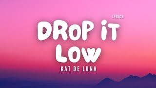 Kat De Luna - Drop It Low - Lyric Video
