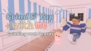 Grind & Yap with Me! | Grinding 100K Acorns in Adopt Me
