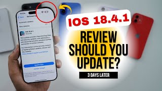 iOS 18.4.1 Review 3 Days Later | Should you update to iOS 18.4.1?