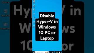 Disable Hyper-V in Windows 10 PC or Laptop