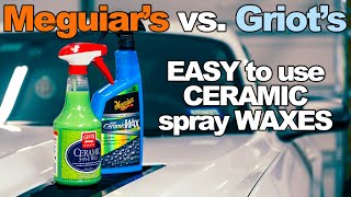 Meguiar's Hybrid Ceramic Wax vs. Griot's Garage Ceramic 3-in-1 Wax - Which is the best spray wax?