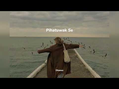 Pihatuwak Se (slowed+reverb)