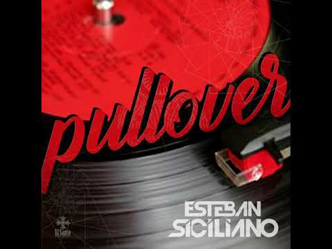 Esteban Siciliano - Pullover (Original Mix)