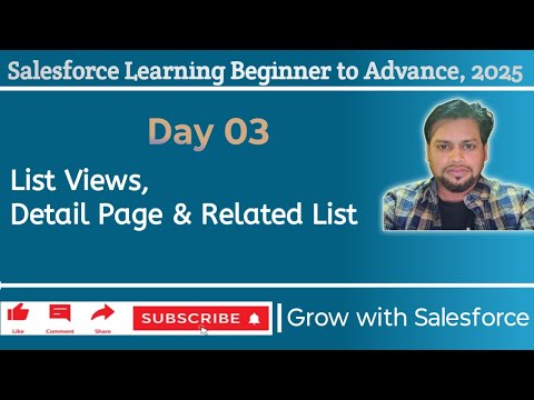 Salesforce List Views, Detail Page & Related Lists | Complete Beginner Tutorial - Day-03