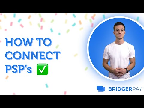 BridgerPay Walkthrough, Connect PSP | BridgerGuide