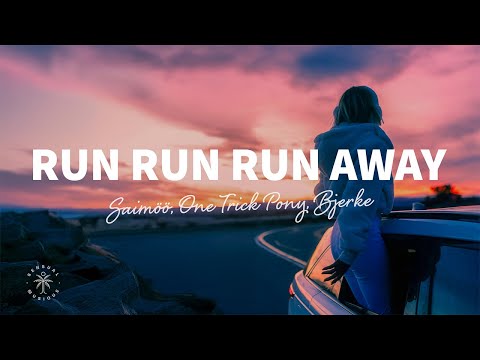 Saimöö, One Trick Pony, Bjerke - Run Run Run Away (Lyrics)