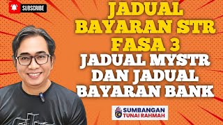 JADUAL BAYARAN STR FASA 3! JADUAL MYSTR DAN JADUAL BYRN BANK!