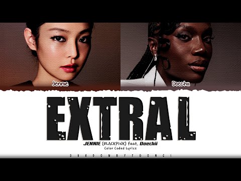 JENNIE & Doechii 'ExtraL' Lyrics (제니 ExtraL 가사) [Color Coded_Eng] | ShadowByYoongi