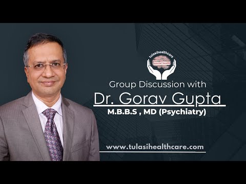 Understanding Behavioral Issues  with Dr. Gorav Gupta | Tulasi Healthcare | Best psychiatrist