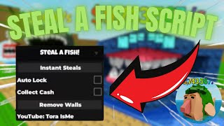 STEAL A FISH SCRIPT/HACK | INSTANT STEAL, AUTO LOCK,  NOCLIP/ REMOVE WALLS