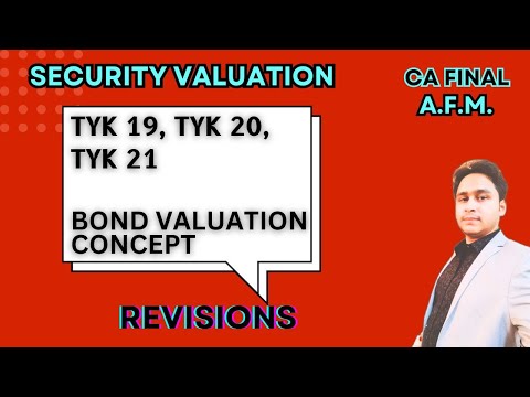 TYK 19, TYK 20, TYK 21 | BOND VALUATION CONCEPT | CA FINAL AFM | REVISION | MAYANK NARANG