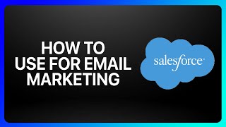 How To Use Salesforce For Email Marketing Tutorial