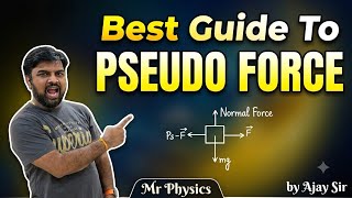 Discover PSEUDO FORCE from Scratch!! Physics fundamentals 