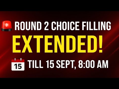 🚨 NEET UG 2025 Counselling Update | Round 2 Choice Filling Extended till 15 Sept!