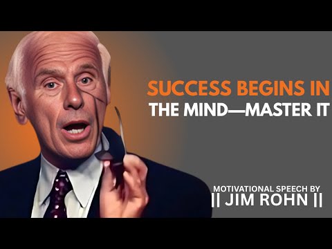 SUCCESS BEGINS IN THE MIND—MASTER IT | DAILY DOSE OF JIM ROHN