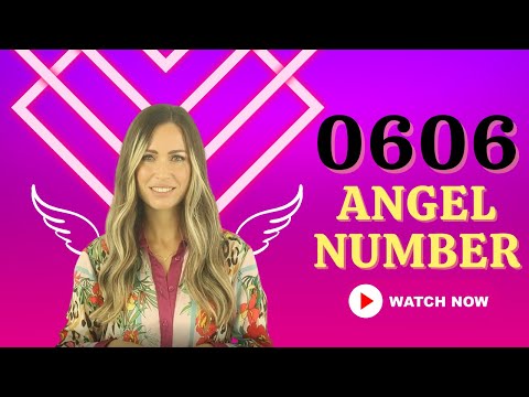 0606 ANGEL NUMBER - Watch Now!