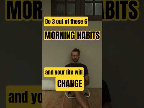 Do 3 out of these 6 Habits, and your life will change #motivation #wellness #morningritual