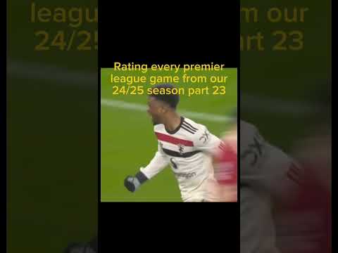 Rating every premier league game from our season part 23 #fulham #manutd #football