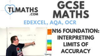 GCSE Maths: N16-01 [Interpreting Limits of Accuracy]