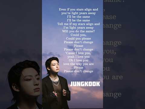 "Please don't change" jungkook #jungkook #bts #pleasedontchange #songlyrics #shorts